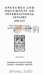 SPEECHES AND DOCUMENTS ON INTERNATIONAL AFFAIRS 1918-1937 VOLUME 1 PDF电子版封面 ARTHUR BERRIEDALE KEITH