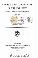 AMERICAN-RUSSIAN RIVALRY IN THE FAR EAST 1895-1914 1946 PDF电子版封面 EDWARD H. ZABRISKIE