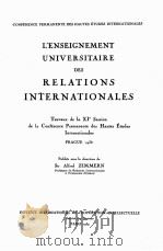 L‘ENSEIGNEMENT UNIVERSITAIRE DES RELATIONS INTERNATIONALES 1939 PDF电子版封面