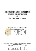DOCUMENTS AND MATERIALS EXPOSING THE INSTIGATORS OF THE CIVIL WAR IN KOREA 1950 PDF电子版封面