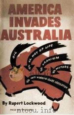 AMERICA INVADES AUSTRALIA PDF电子版封面 R.S. THOMPSON