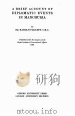 A BRIEF ACCOUNT OF DIPLOMATIC EVENTS IN MANCHURIA PDF电子版封面 HAROLD PARLETT