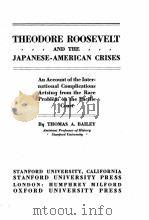 THEODORE ROOSEVELT AND THE JAPANESE-AMERICAN CRISES PDF电子版封面 THOMAS A. BAILEY