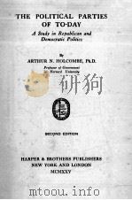 THE POLITICAL PARTIES OF TO-DAY 1924 PDF电子版封面 ARTHUR N. HOLCOMBE