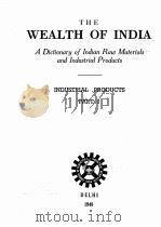 THE WEALTH OF INDIA INDUSTRIAL PRODUCTS PART 1 1948 PDF电子版封面
