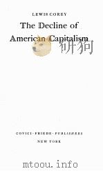 LEWIS COREY THE DECLINE OF AMERICAN CAPITALISM 1934 PDF电子版封面