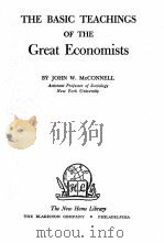 THE BASIC TEACHINGS OF THE GREAT ECONOMISTS 1947 PDF电子版封面