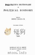 PALGRAVE‘S DICTIONARY OF POLITICAL ECONOMY VOLUME 1 A-E（1925 PDF版）