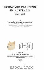 ECONOMIC PLANNING IN AUSTRALIA 1929-1936 1937 PDF电子版封面
