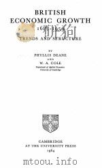 BRITISH ECONOMIC GROWTH 1688-1959 TRENDS AND STRUCTURE 1964 PDF电子版封面 PHYLLIS DEANE AND W.A. COLE