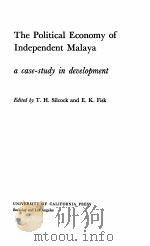 THE POLITICAL ECONOMY OF INDEPENDENT MALAYA（1963 PDF版）