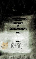 GOVERNMENT OF SARAWAK REPORT ON DEVELOPMENT 1961 1962 PDF电子版封面