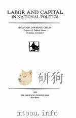 LABOR AND CAPITAL IN NATIONAL POLITICS（1930 PDF版）
