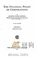 THE FINANCIAL POLICY OF CORPORATIONS PROMOTION VOLUME 2 1921 PDF电子版封面 ARTHUR STONE DEWING