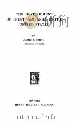THE DEVELOPMENT OF TRUST COMPANIES IN THE UNITED STATES（1928 PDF版）