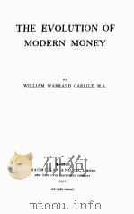 THE EVOLUTION OF MODERN MONEY 1901 PDF电子版封面