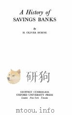 A HISTORY OF SAVINGS BANKS 1949 PDF电子版封面 H.OLIVER HORNE