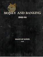 MONEY AND BANKING 1942-1944 1945 PDF电子版封面
