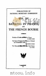 BANKING IN FRANCE AND THE FRENCH BOURSE VOL 15 1911 PDF电子版封面