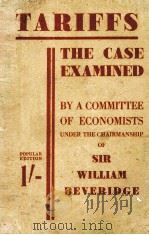 TARIFFS:THE CASE EXAMINED 1932 PDF电子版封面