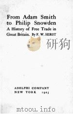FROM ADAM SMITH TO PHILIP SNOWDEN A HISTORY OF FREE TRADE IN GREAT BRITAIN（1925 PDF版）