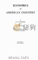 ECONOMICS OF AMERICAN INDUSTRY FIRST EDITION PDF电子版封面 E.B. ALDERFER AND H.E. MICHL