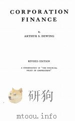 CORPORATION FINANCE REVISED EDITION PDF电子版封面 ARTHUR S. DEWING