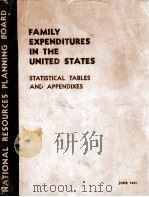 FAMILY EXPENDITURES IN THE UNITED STATES STATISTICAL TABLES AND APPENDIXES 1941 PDF电子版封面