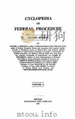 CYCLOPEDIA OF FEDERAL PROCEDURE SECOND EDITION VOLUME 6 1943 PDF电子版封面