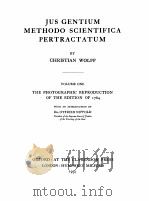 JUS  GENTIUM METHODO SCIENTIFICA PERTRACTATUM THE PHOTOGRAPHIC REPRODUCTION OF THE EDITION OF 1764（1934 PDF版）