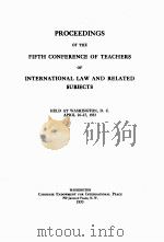 PROCEEDINGS OF THE FIFTH CONFERENCE OF TEACHERS OF INTERNATIONAL LAW AND RELATED SUBJECTS 1933 PDF电子版封面