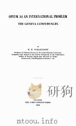 OPIUM AS AN INTERNATIONAL PROBLEM THE GENEVA CONFERENCES（1925 PDF版）