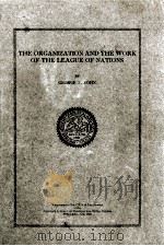 THE ORGANIZATION AND THE WORK OF THE LEAGUE OF NATIONS 1924 PDF电子版封面 GEORGE F. KOHN