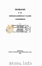 PROBLEMS OF THE GERMAN-AMERICAN CLAIMS COMMISSION 1930 PDF电子版封面