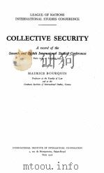 COLLECTIVE SECURITY A RECORD OF THE SEVENTH AND EIGHTH INTERNATIONAL STUDIES CONFERENCES 1936 PDF电子版封面