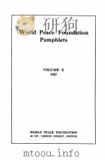 WORLD PEACE FOUNDATION PAMPHLETS VOLUME X 1927 PDF电子版封面