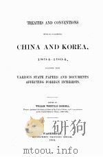 TREATIES AND CONVENTIONS WITH OR CONCERNING CHINA AND KOREA 1894-1904 1904 PDF电子版封面