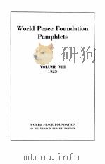 WORLD PEACE FOUNDATION PAMPHLETS VOLUME VIII 1925 PDF电子版封面