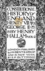 CONSTITUTIONAL HISTORY OF ENGLAND HENRY VII TO GEORGE II VOLUME 2 PDF电子版封面 HENRY HALLAM