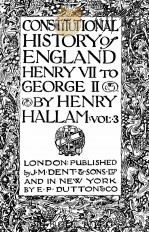 CONSTITUTIONAL HISTORY OF ENGLAND HENRY VII TO GEORGE II VOLUME 3 PDF电子版封面 HENRY HALLAM