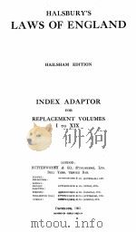 HALSBURY‘S LAWS OF ENGLAND INDEX ADAPTOR FOR REPLACEMENT VOLUMES 1 TO 19 HAILSHAM EDITION 1935 PDF电子版封面