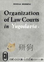 ORGANIZATION OF LAW COURTS IN YUGOSLAVIA 1955 PDF电子版封面