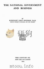 THE NATIONAL GOVERNMENT AND BUSINESS   1924  PDF电子版封面     