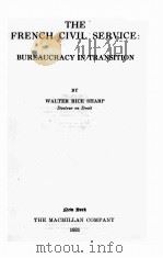 THE FRENCH CIVIL SERVICE：BUREAUCRACY IN TRANSITION（1931 PDF版）