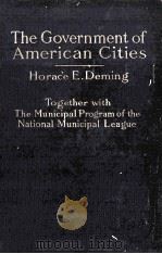 THE GOVERNMENT OF AMERICAN CITIES A PROGRAM OF DEMOCRACY（1909 PDF版）