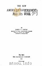 THE NEW AMERICAN GOVERNMENT AND ITS WORK（1920 PDF版）