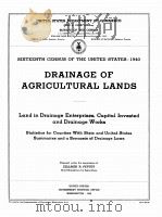 DRAINAGE OF AGRICULTURAL LANDS SIXTEENTH CENSUS OF THE UNITED STATES 1940 1942 PDF电子版封面
