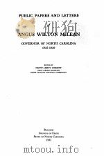 PUBLIC PAPERS AND LETTERS OF ANGUS WILTON MCLEAN GOVERNOR OF NORTH CAROLINA 1925-1929 1931 PDF电子版封面