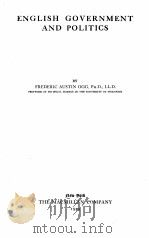 ENGLISH GOVERNMENT AND POLITICS 1929 PDF电子版封面 FREDERIC AUSTIN OGG