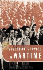 SELECTIVE SERVICE IN WARTIME 1942 PDF电子版封面